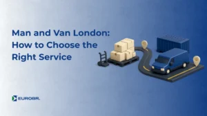 Ilustração de logística com um caminhão azul e caixas de carga sobre uma plataforma, além de palete e marcador de entrega; fundo azul com o texto “Man and Van London: How to Choose the Right Service” e logotipo “EUROBR.”.
