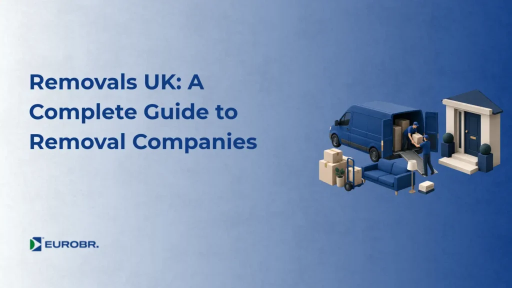 Imagem de banner com o texto “Removals UK: A Complete Guide to Removal Companies” e ilustração de mudança com caminhão azul, caixas e pessoas realizando transporte no Reino Unido, além do logo “EUROBR.”